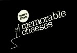 More Than Memorable Cheeses More Than Memorable Cheeses